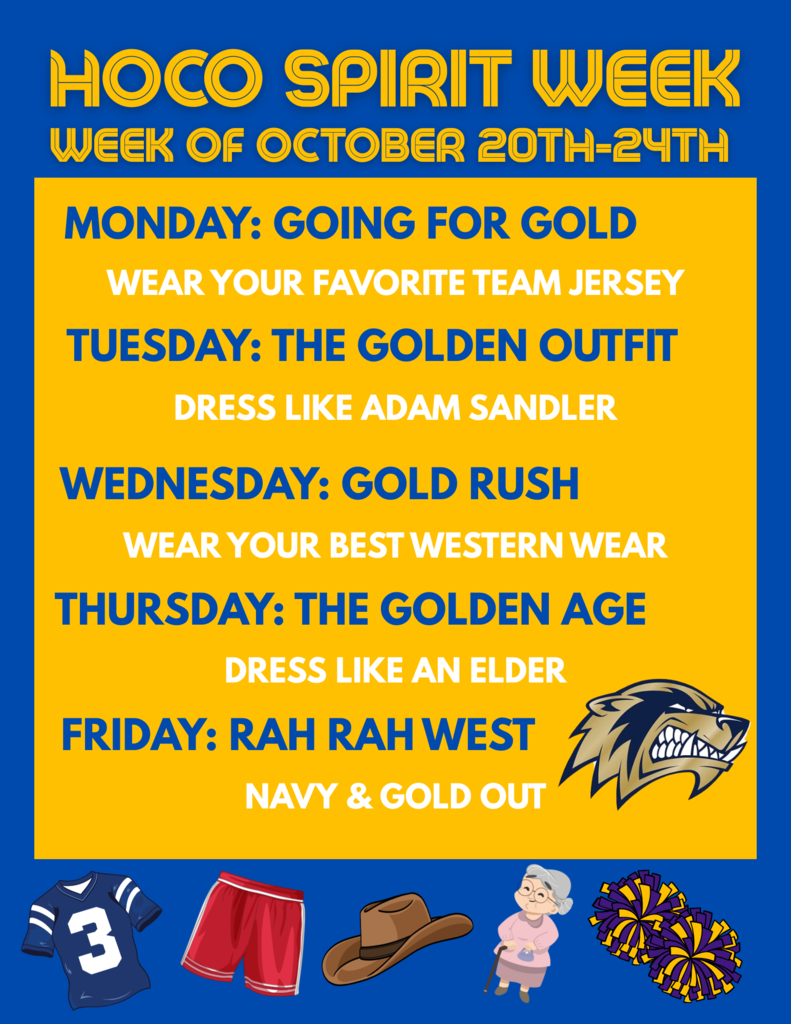 Flyer titled “HOCO Spirit Week: Week of October 20th–24th” in blue and gold school colors. Each day has a theme:  Monday: Going for Gold – Wear your favorite team jersey.  Tuesday: The Golden Outfit – Dress like Adam Sandler.  Wednesday: Gold Rush – Wear your best western wear.  Thursday: The Golden Age – Dress like an elder.  Friday: Rah Rah West – Navy and gold out. Graphics at the bottom include a sports jersey, red athletic shorts, cowboy hat, elderly woman with a cane, school mascot wolf head, and gold and navy pom-poms.