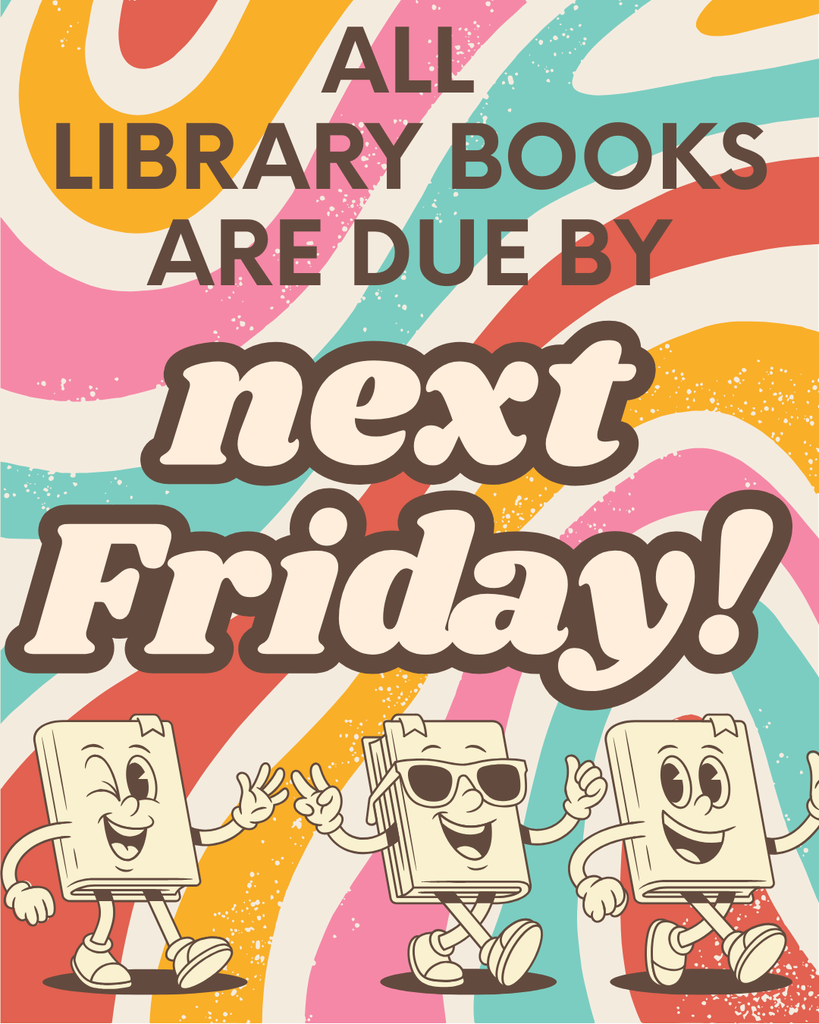 Library Books are Due!