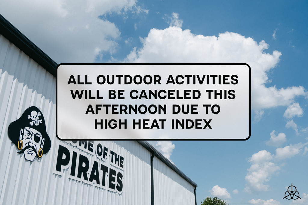 All Outdoor Activities will be Canceled this Afternoon Due to High Heat Index