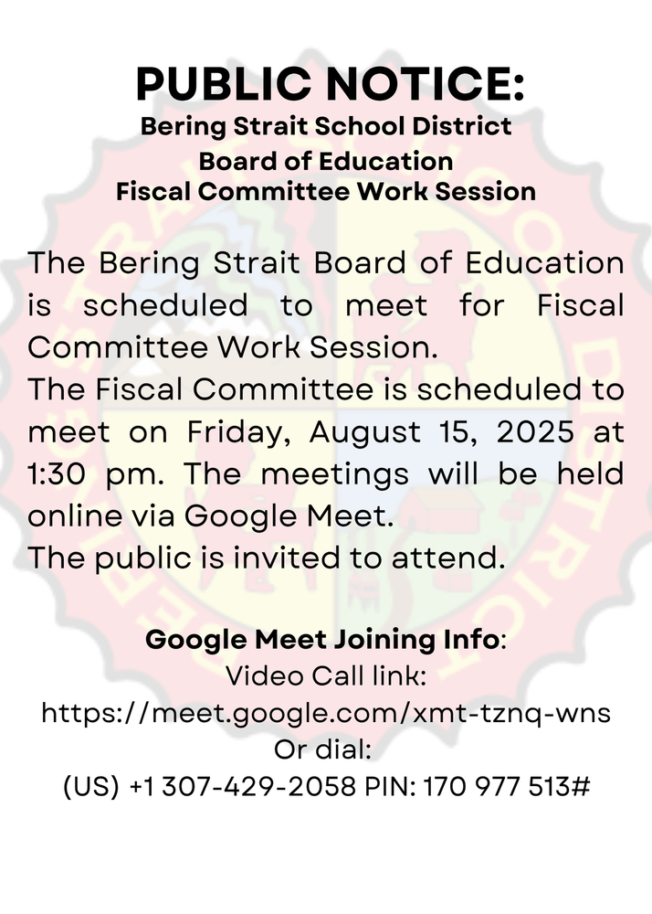BERING STRAIT SCHOOL DISTRICT Board of Education  Fiscal Committee Work Session Friday, August 15, 2025 at 1:30pm