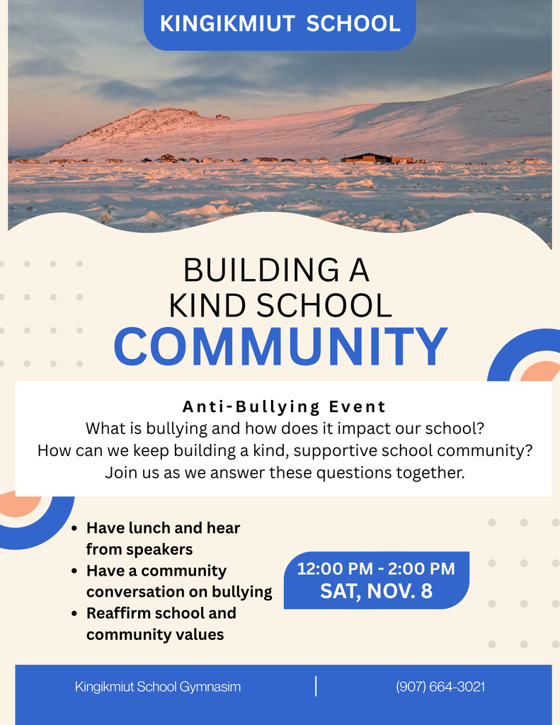 Anti-bullying event at Kingikmiut school with lunch, conversation, and demonstrations on Sat., Nov. 8 at 12pm.