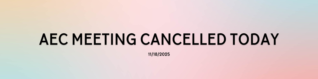 AEC meeting cancelled today