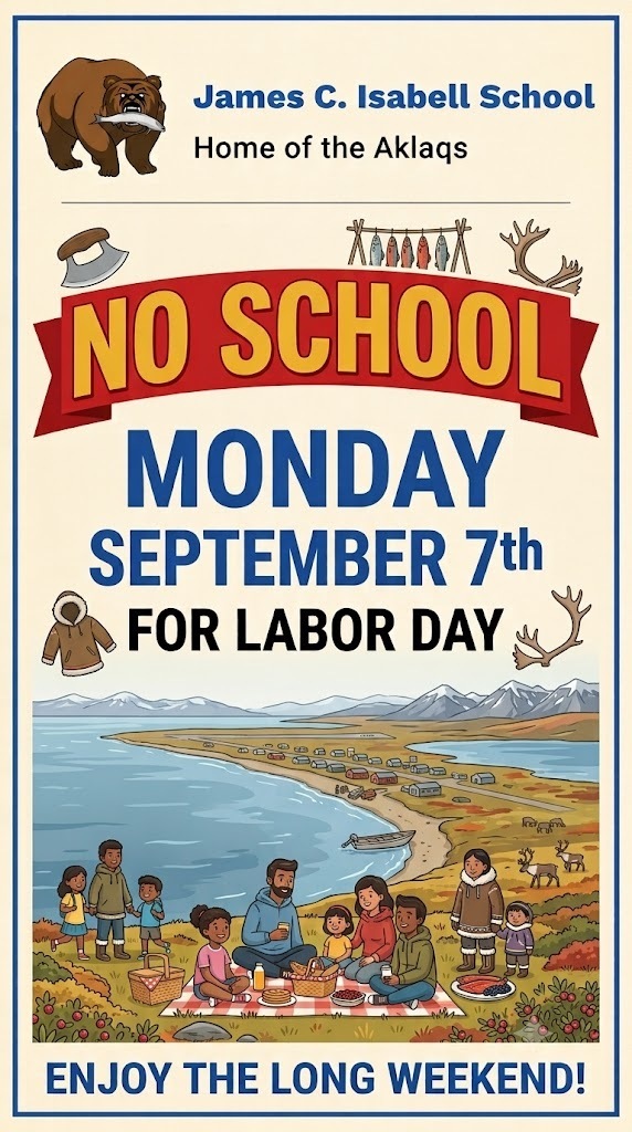 James C. Isabell School for no school on Monday, Labor day, September 7th.