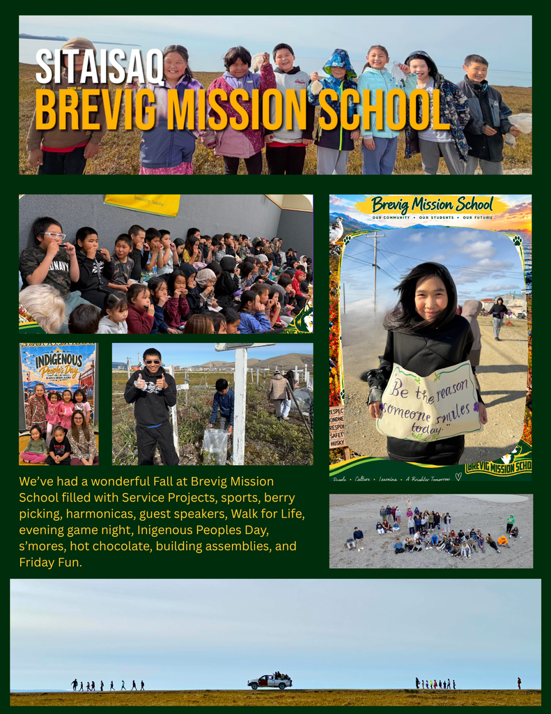 Brevig Mission School filled with Service Projects, sports, berry picking, harmonicas, guest speakers, Walk for Life, evening game night, Inigenous Peoples Day, s'mores, hot chocolate, building assemblies, and Friday