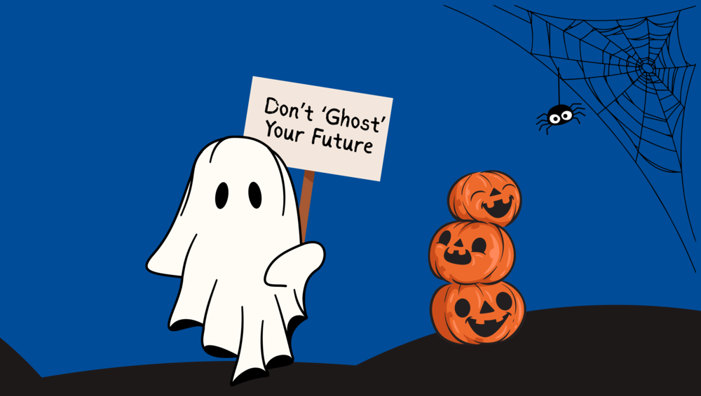 graphic with ghost holding sign that reads "don't 'ghost' your future"