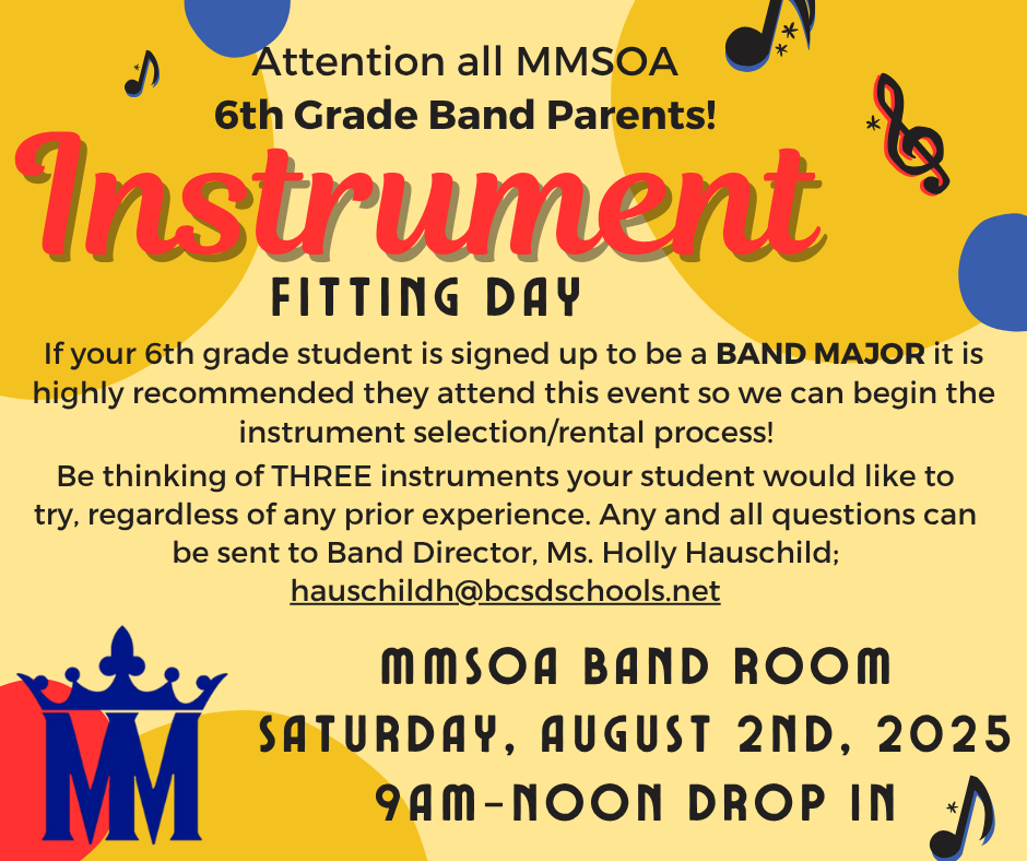 Rising 6th grade band members are invited to Instrument fitting day August 2, 2025 from 9:00am to 12:00pm at MMSOA