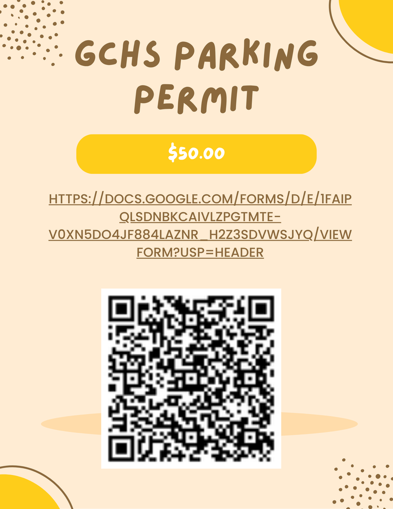 GCHS Parking permit. $50.00 for a permit. Fill out the google form https://docs.google.com/forms/d/e/1FAIpQLSdnBKCAivLzpgTMtE-v0Xn5Do4jF884lazNR_H2Z3SDvwSjYQ/viewform?usp=header 