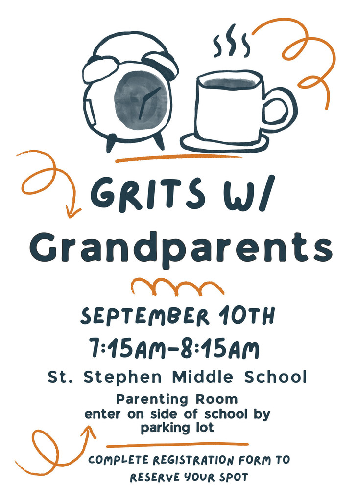 Grits w/ Grandparents Sept. 10th from 7:15-8:15 at St. Stephen Middle School. Check email for more details