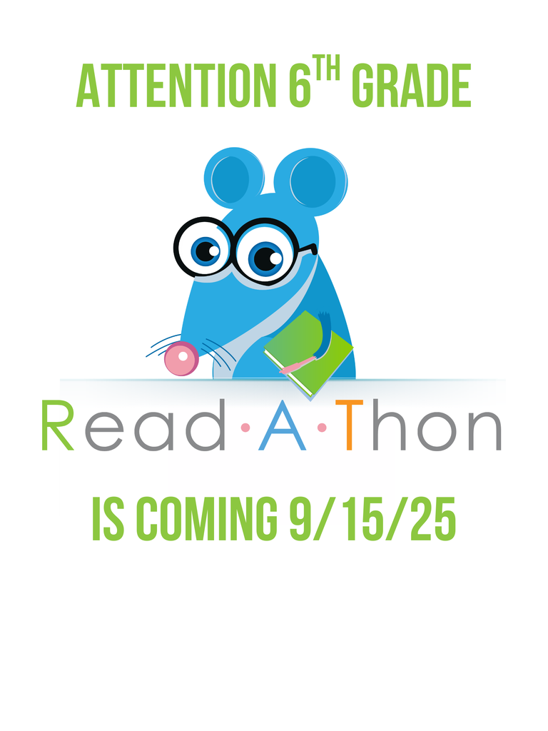 Attention 6th Grade Read A Thon is Coming 9/15/25
