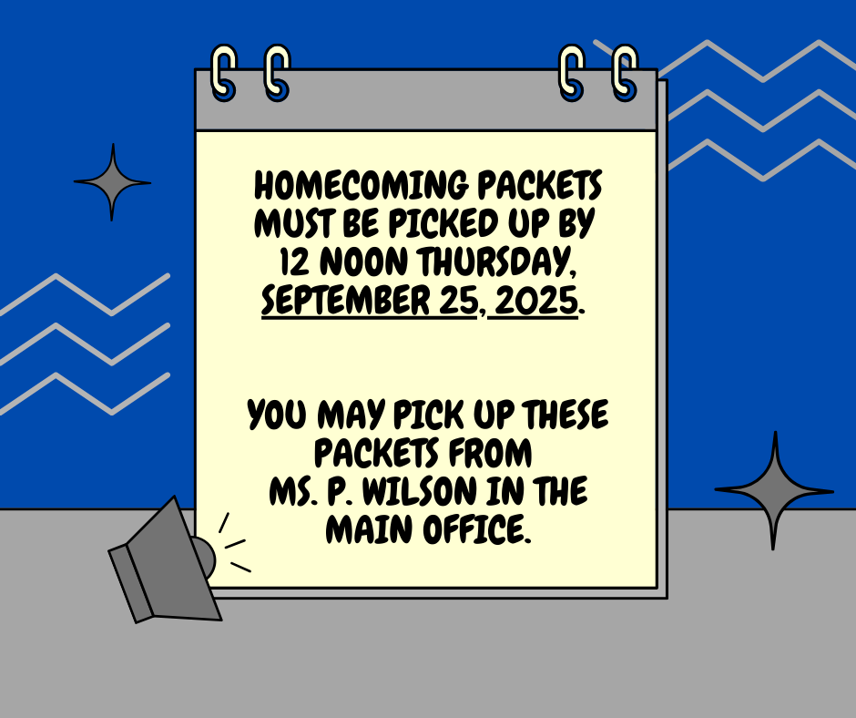 Homecoming packets must be picked up by 12 noon Thursday, September 25, 2025.