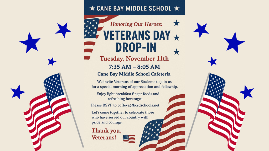 Veterans, We Salute You! Cane Bay Middle School warmly invites the veterans of our students to join us for a special morning of appreciation and fellowship. Enjoy a light breakfast and beverages as we honor your service! 📅 Date: Monday, November 11 ⏰ Time: 7:35 – 8:05 AM 📍 Location: Cane Bay Middle Cafeteria Please RSVP to coffeya@bcsdschools.net so we can prepare for your visit. We can’t wait to celebrate you! 💙💛🐍 #VeteransDay #CobraPride #ThankYouForYourService
