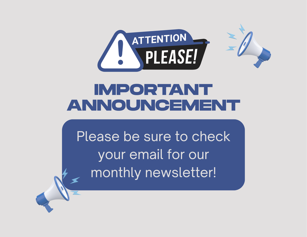 Please check your email for our monthly newsletter