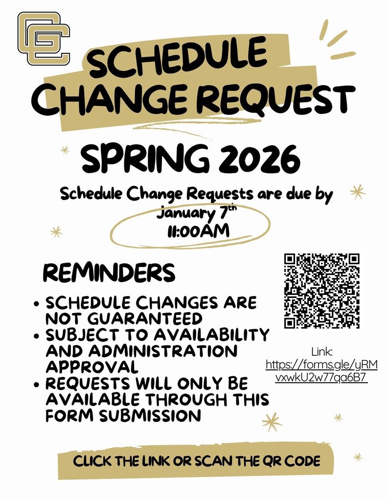 Spring 2026 Schedule Change Requests are Live!  All requests are due by January 7th at 11:00AM.  Reminders:  Schedule Changes are not Guaranteed Subject to availability and administration approval Requests will only be available through this form submission Go to the website below to submit your request. You may only submit the form one time.  https://forms.gle/CXSVDF1wpgoWsbjg8 