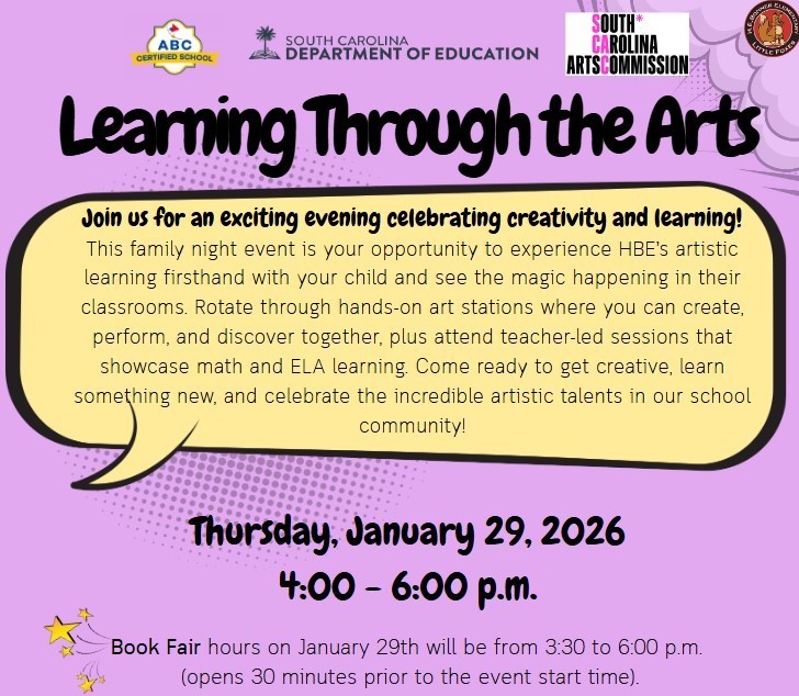  "Learning Through the Arts family night event invitation featuring ABC Certified School, South Carolina Department of Education, South Carolina Arts Commission, and H.B.E Moore Elementary Little Foxes logos. Invites families to an evening celebrating creativity and learning on Thursday, January 29, 2026 from 4:00-6:00 p.m. Describes hands-on art stations, teacher-led sessions showcasing math and ELA learning, and opportunities to experience artistic learning firsthand. Includes note that Book Fair hours will be 3:30-6:00 p.m., opening 30 minutes before the event."