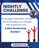 Nightly Challenge, If you get a dontation of any kind today you will get a change to win a Mini Dealership Buddy.