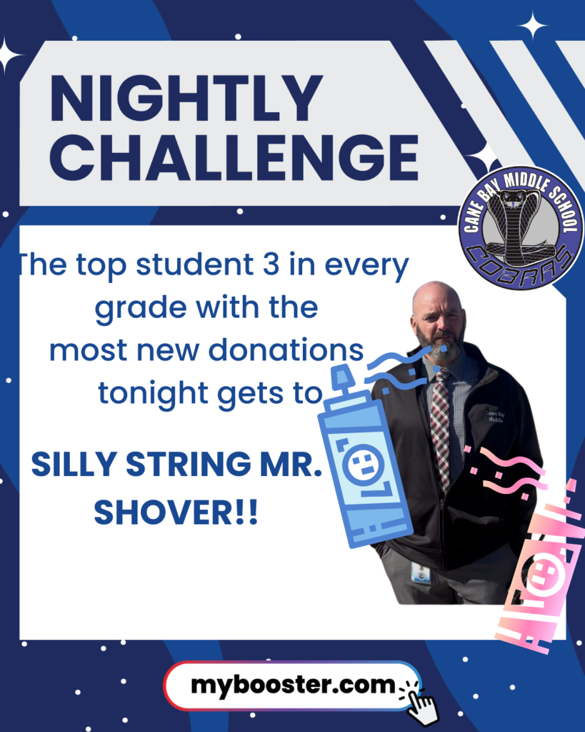 The top 3 students in every grade with the most new donations tonight gets to Silly String Mr. Shover