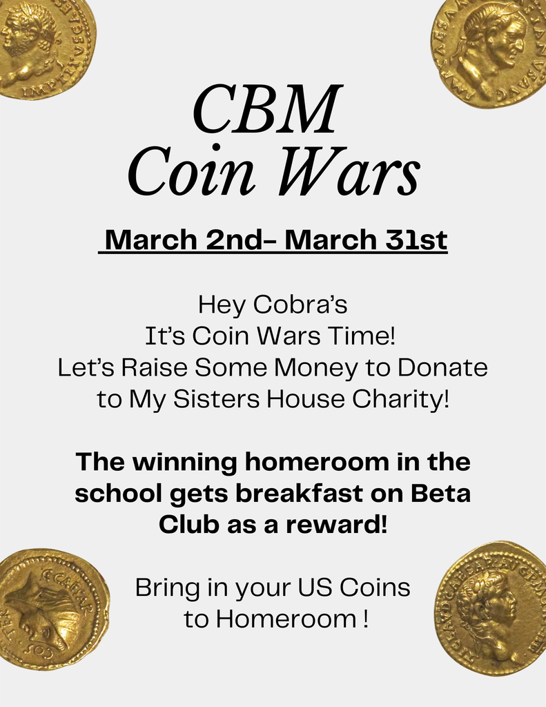 🪙🔥 COIN WARS IS ON! 🔥🪙 Hey Cobras! It’s time to dig into those couch cushions and bring the change! 📅 March 2 – March 31 💰 Bring U.S. coins to your homeroom ❤️ All donations support My Sister’s House Charity 🏆 The homeroom that raises the most money wins a special breakfast hosted by Beta Club! Every coin counts — let’s see which homeroom comes out on top! 🐍💙💛 #CBMCoinWars #CobraNation #ChangeForGood #BetaClub #FriendlyCompetition
