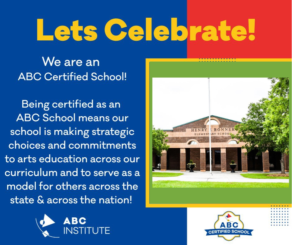 Flyer with blue red and green colors, text reads "Let's celebrate. We are an ABC certified school! Being certified as an ABC school means our school is making strategic choices and commitments to arts education across our curriculum and to serve as a model for others across the state & across the nation!"