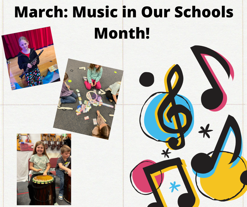 March Music in our Schools Month Flyer: Features images of music notes and treble clef as well as images of our students doing different activities in music.