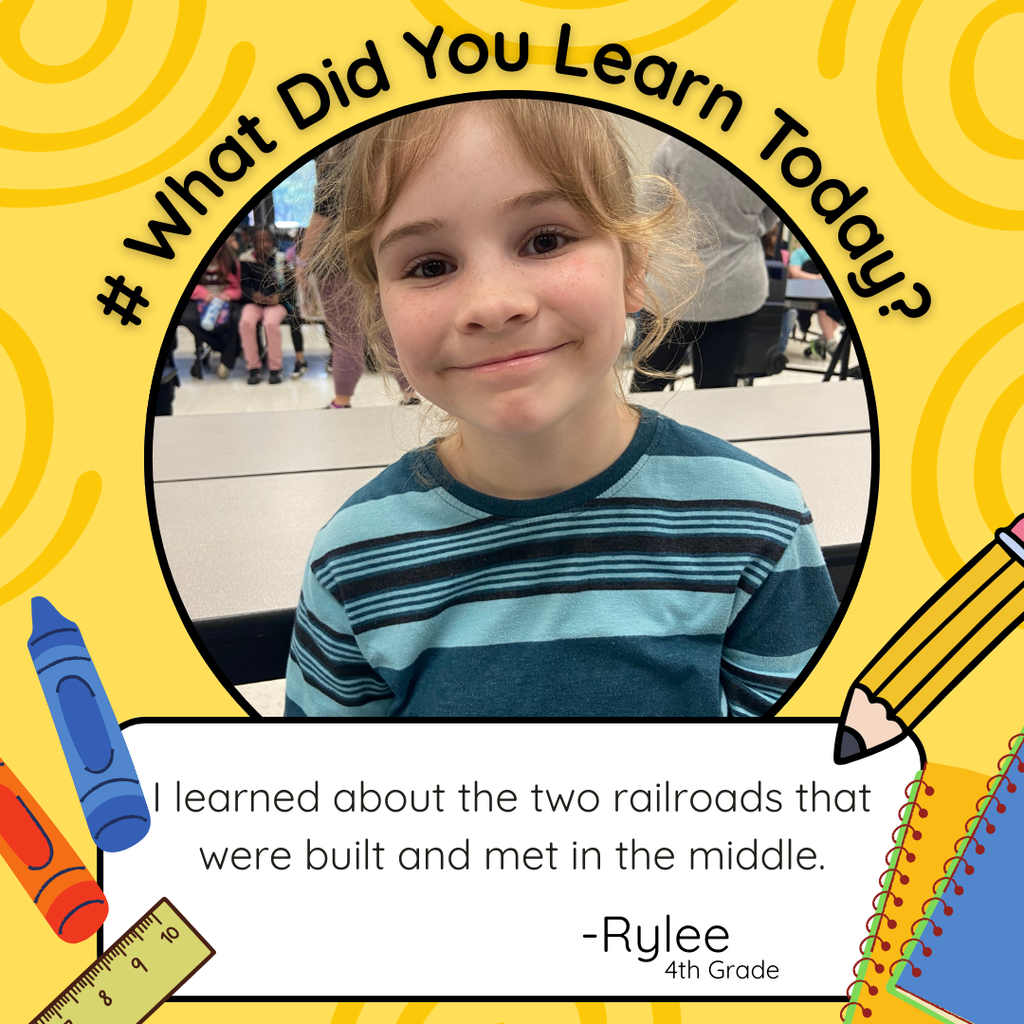 Rylee leaned about the two railroads that were built and met in the middle.