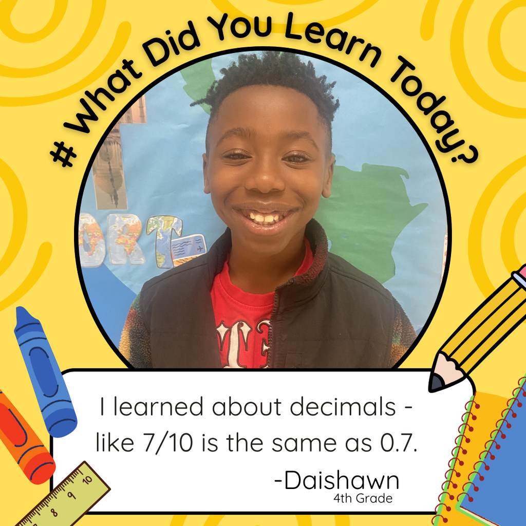 Daishawn learned about decimals - like 1/7 is the same as 0.7.