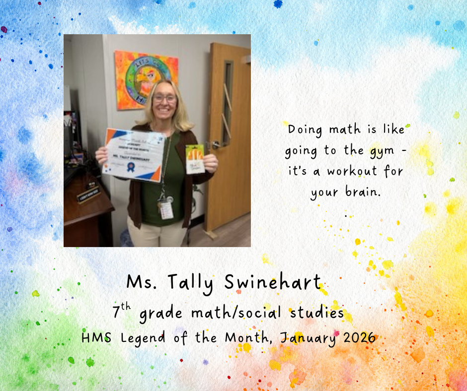 Ms. Tally Swinehart, seventh grade math and science teacher as legend of the month for January 2026 with a certificate and gift card. 