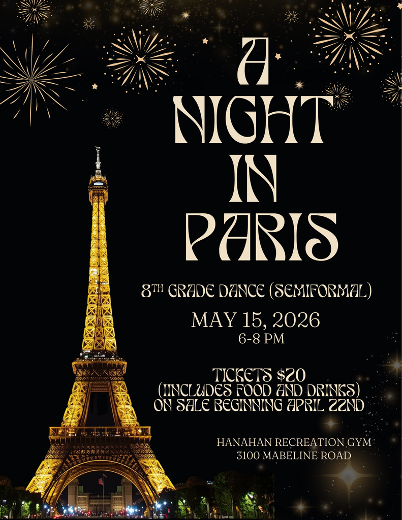8th grade dance flyer for May 5, 2026  A Night in Paris. 6-8 pm Semiformal Tickets $20 on sale beginning April 22