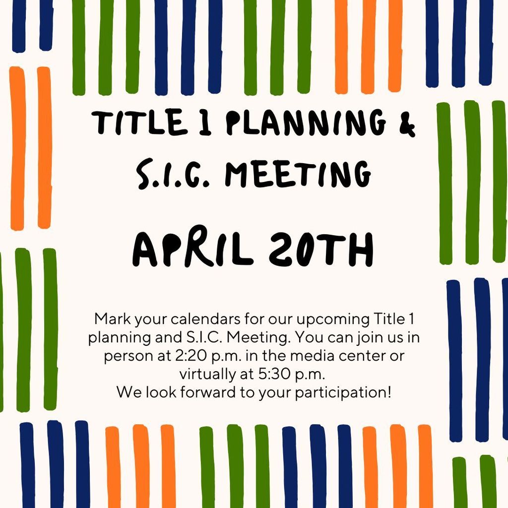 A poster with colorful striped lines. Titled "Title 1 Planning & S.I.G. Meeting April 20th". Meeting details: 2:20 p.m. in person, 5:30 p.m. virtually.