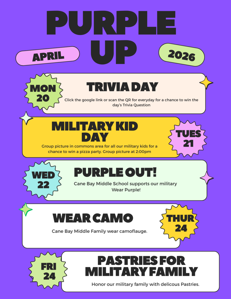 💜🎉 Purple Up Week is Coming! 🎉💜  Join us at Cane Bay Middle as we celebrate and honor our amazing military-connected students and families during Purple Up Week (April 20–24, 2026)! 🇺🇸💜  Here’s what we have planned:  📅 Monday (4/20) – Trivia Day Test your knowledge! Click the daily link or scan the QR code for a chance to win.  📅 Tuesday (4/21) – Military Kid Day 📸 Group picture at 2:00 PM in the commons area 🎉 Chance to win a pizza party!  📅 Wednesday (4/22) – Purple Out! 💜 Wear purple to show your support for our military families!  📅 Thursday (4/23) – Wear Camo 🪖 Show your spirit by wearing camouflage!  📅 Friday (4/24) – Pastries for Military Families 🥐 Help us honor our military families with a sweet treat!  Let’s come together as Cobra Nation to celebrate, support, and show appreciation for those who serve and sacrifice. 💙🐍  #PurpleUp #MilitaryKids #CobraNation #CBMPride