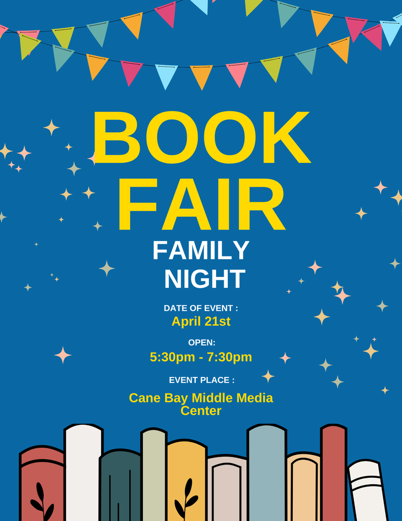 Book Fair Family Night April 21st 530pm - 7:30pm Cane Bay Middle Media Center 