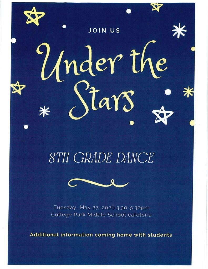 Join us "Under the Stars" for the 8th grade dance Tuesday, May 27, 2026 in the CPM cafeteria