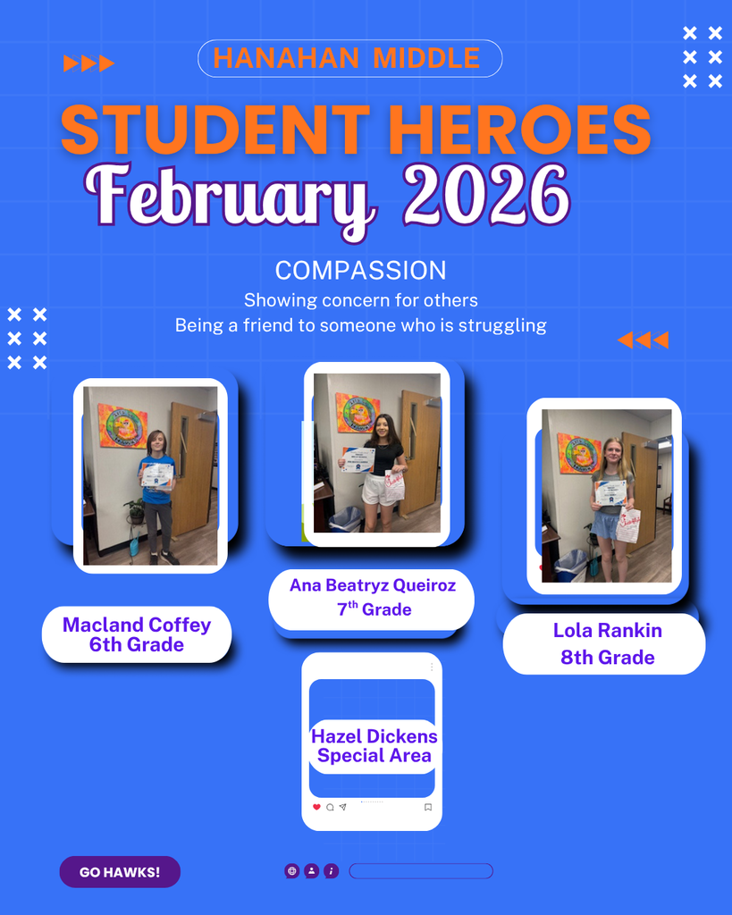 Student Heroes of the month for Hanahan Middle Feb 2026. 6th grade Macland Coffey. 7th Grade Ana Beatryz Quiroz. 8th grade Lola  Rankin. Special Area Hazel Dickens. Compassion. Showing concern for others. Being a friend to someone who is struggling. Photos with chickfila
