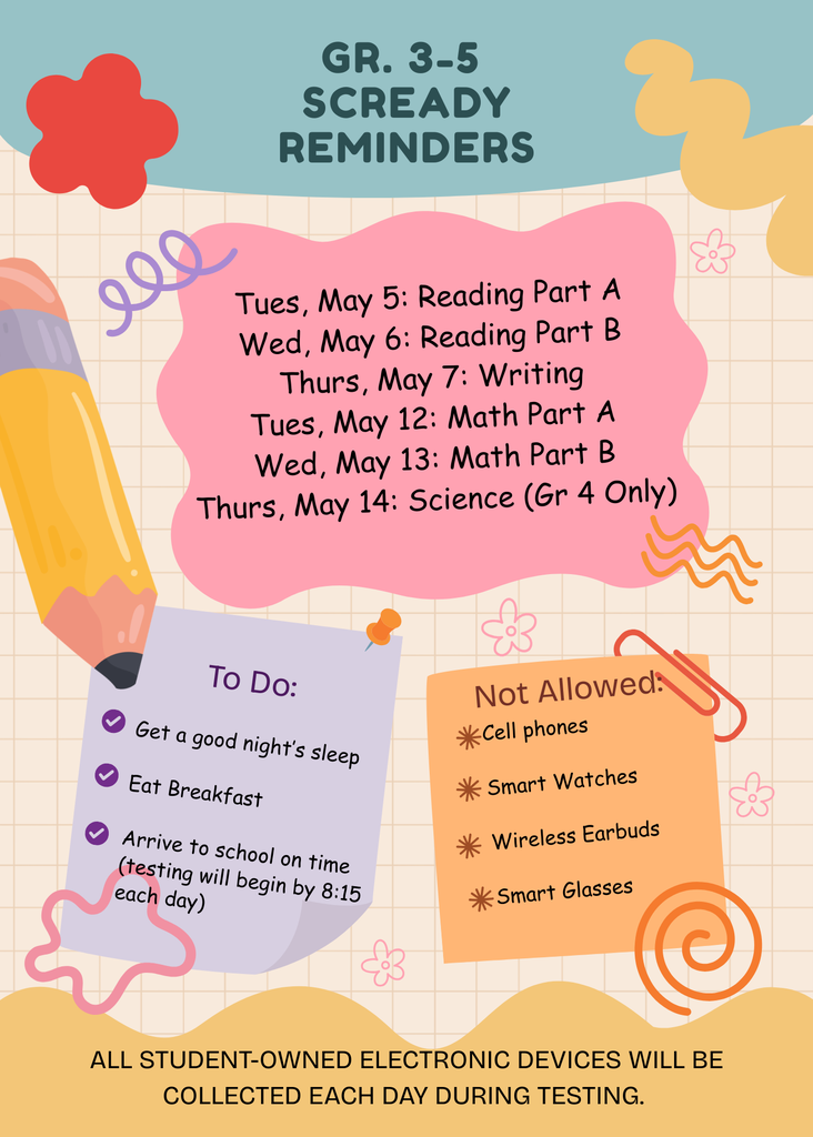 Tues, May 5: Reading Part A Wed, May 6: Reading Part B Thurs, May 7: Writing Tues, May 12: Math Part A Wed, May 13: Math Part B Thurs, May 14: Science (Gr 4 Only)