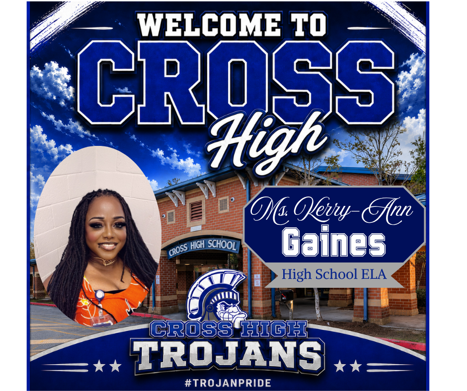 A poster with a photo of a woman, building, and the words "Welcome to Cross High Ms. Kerry-Ann Gaines High School ELA Cross High Trojans"