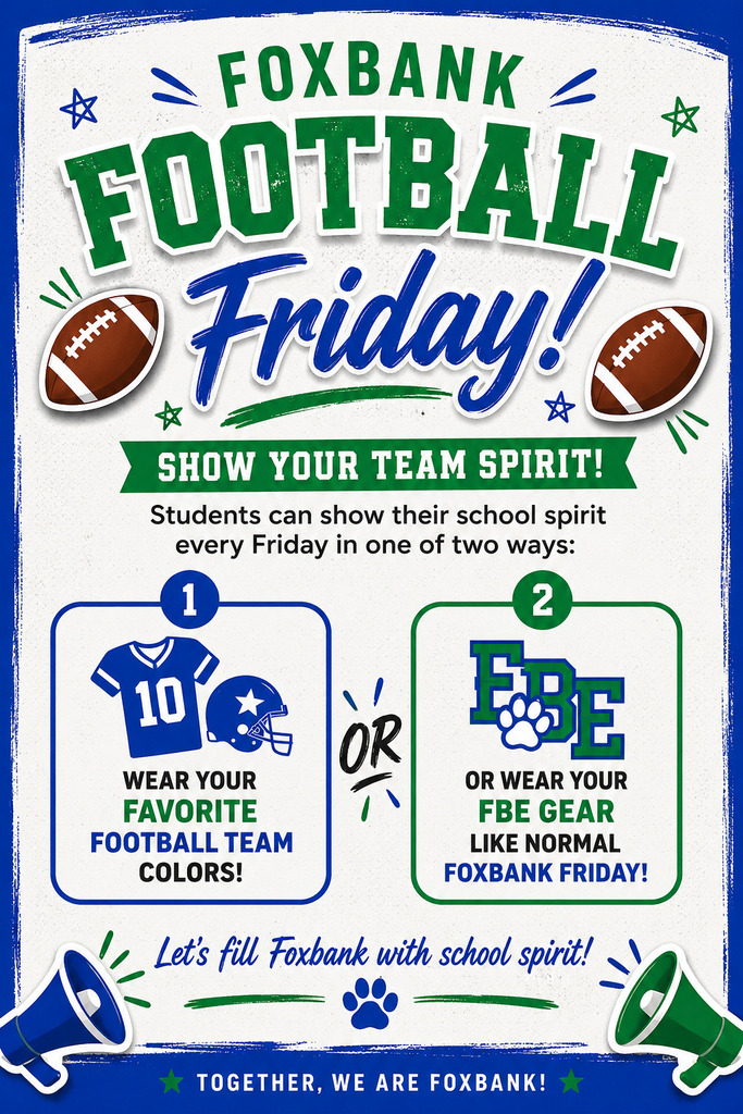 Poster for Foxbank Football Friday. Text reads "Show Your Team Spirit!" Students can choose to wear their favorite football team colors or wear Foxbank gear.
