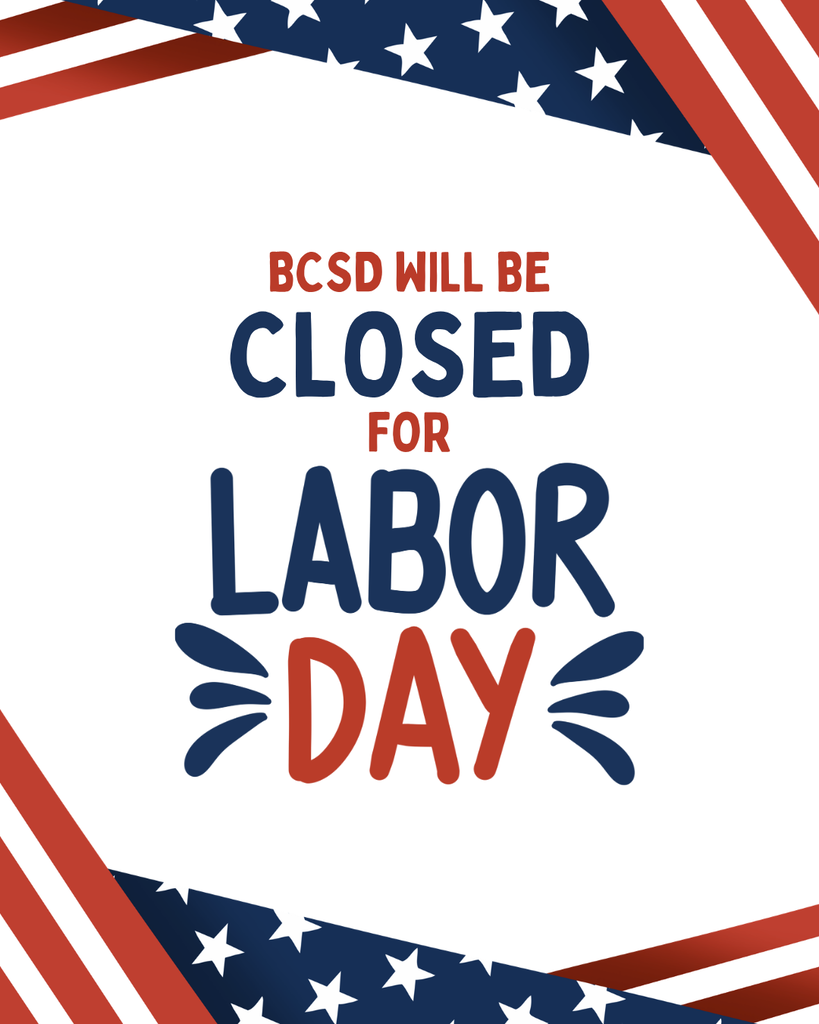 A white background displays an American flag design with red and blue stars. The text reads "BCSD WILL BE CLOSED FOR LABOR DAY".