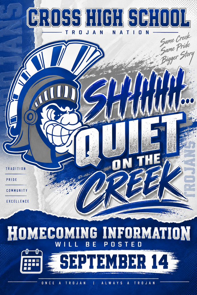 Poster with "Cross High School Trojan Nation" at top, logo of cartoon Trojan in helmet, "Shhhhhh... Quiet on the Creek" in large blue letters, and "Homecoming Information will be posted September 14" below.