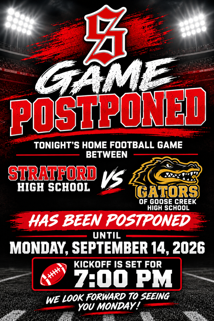 A poster announces a football game postponement between Stratford High School and Gators of Goose Creek High School. Scheduled for Monday, September 14, 2026, at 7:00 PM.
