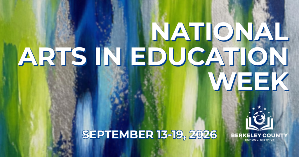 A colorful abstract background features the text "National Arts in Education Week" and "September 13-19, 2026" with the Berkeley County School District logo