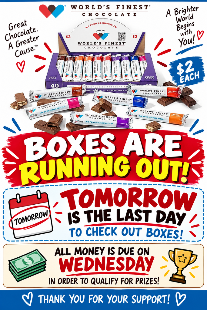 Advertisement for World's Finest Chocolate bars. Text reads, "Boxes Are Running Out!" and "Tomorrow Is The Last Day To Check Out Boxes."