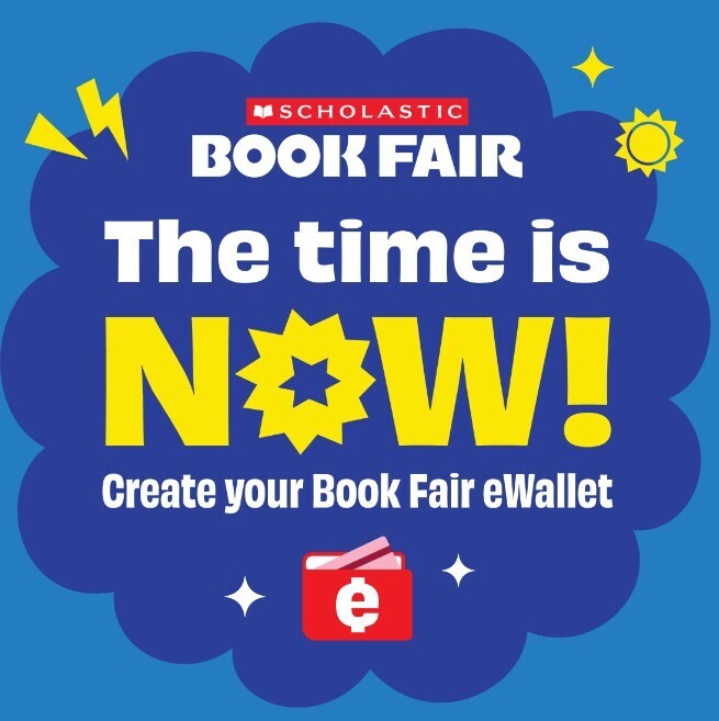 A poster with blue cloud and sun icons promotes the Scholastic Book Fair. It says "Book Fair The time is Now!" with a red wallet icon.