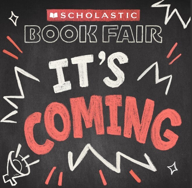 A black chalkboard features white and red letters reading "SCHOLASTIC BOOK FAIR IT'S COMING" with dynamic, colorful drawings.