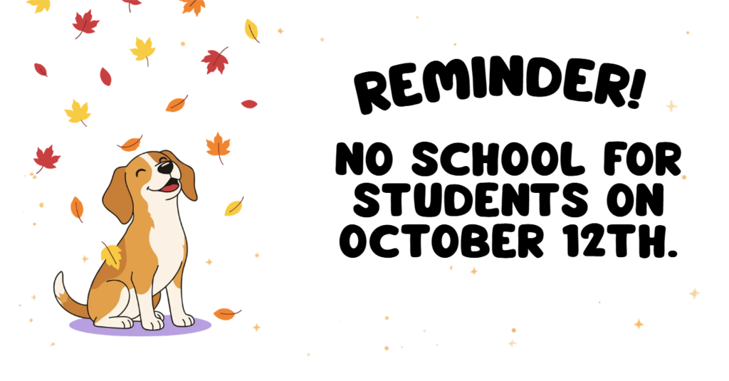 Dog sitting with autumn leaves. Reminder text: No school for students on October 12th.