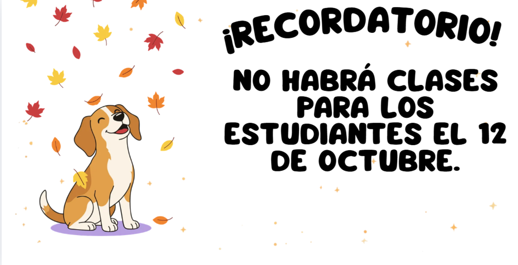 A white background with autumn leaves. A dog is sitting on the bottom left. Spanish text reads: "No habrá clases para los estudiantes el 12 de octubre."