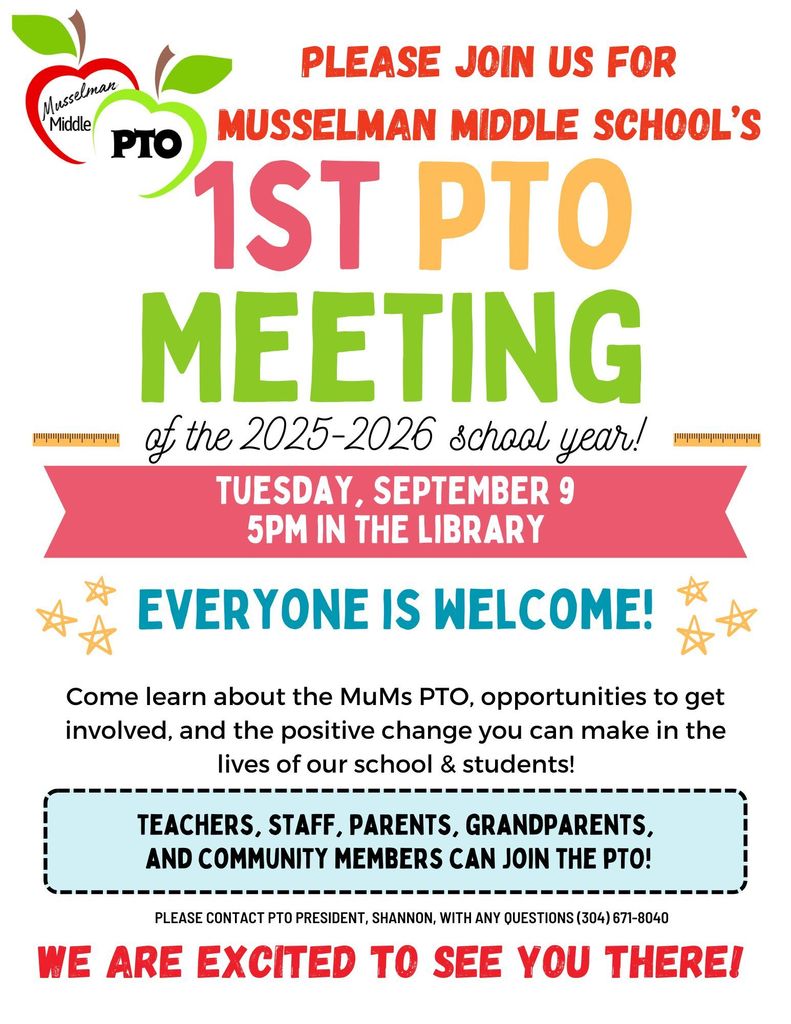 Flyer for Musselman Middle School PTO. First PTO meeting of the 2025–2026 school year on Tuesday, September 9 at 5 PM in the library. Everyone is welcome. Learn about the PTO, opportunities to get involved, and positive changes for the school. Teachers, staff, parents, grandparents, and community members can join. Contact PTO President Shannon with questions at 304-671-8040.
