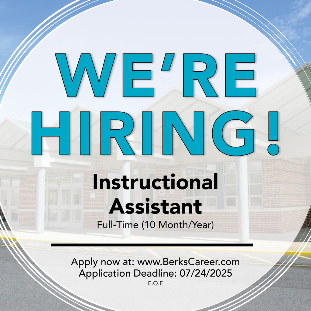 Here is the ADA-compliant alt text for the second image: Alt Text: A hiring advertisement for a full-time Instructional Assistant position (10-month/year). The ad includes the text: “WE’RE HIRING! Instructional Assistant. Full-Time (10 Month/Year). Apply now at: www.BerksCareer.com. Application Deadline: 07/24/2025. E.O.E.