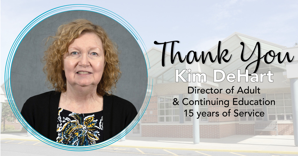 Thank you message for Kim DeHart, Director of Adult & Continuing Education, recognizing 15 years of service. The background shows a building with large windows and a covered entrance. A circular inset on the left displays a blurred portrait of Kim DeHart. Text reads: 'Thank You Kim DeHart Director of Adult & Continuing Education 15 years of Service.