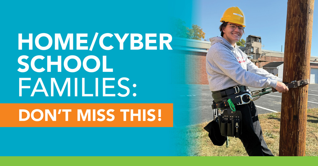 A Berks Career & Technology Center student wearing safety gear and a yellow hard hat practices climbing a utility pole outdoors on a sunny day. The image includes bright text on the left that reads “Home/Cyber School Families: Don’t Miss This!” in white and orange against a teal and green background.