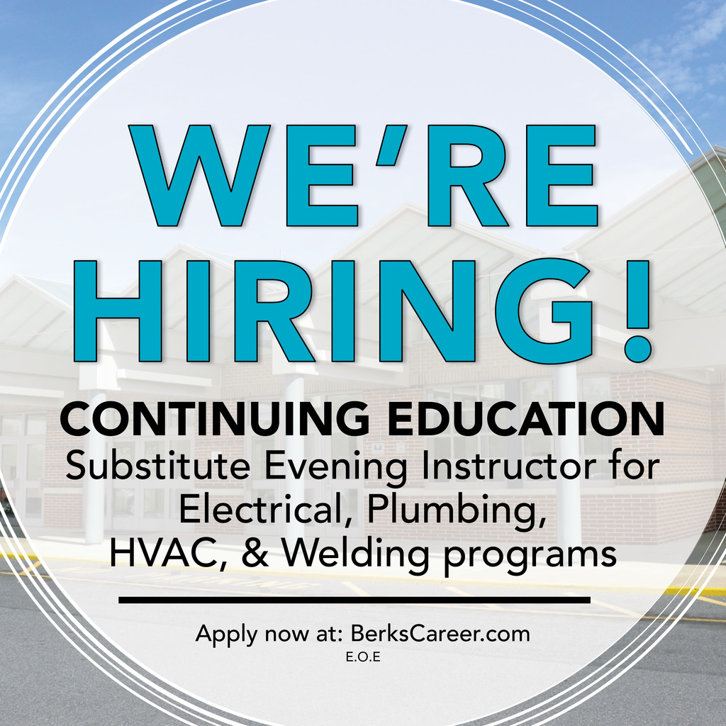 Graphic reads “We’re Hiring! Continuing Education—Substitute Evening Instructor for Electrical, Plumbing, HVAC, & Welding programs. Apply now at BerksCareer.com. E.O.E.” Background shows the front entrance of Berks Career & Technology Center with a circular border design.
