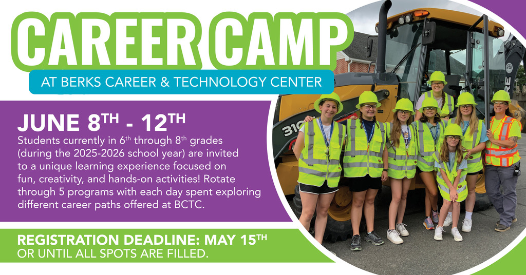 Promotional graphic for Berks Career & Technology Center Career Camp. The graphic includes the headline “Career Camp at Berks Career & Technology Center” and event details: June 8–12, open to students entering 6th through 8th grades for the 2025–2026 school year, featuring hands-on activities and rotating through five programs. A group of middle school–aged students wearing safety vests and hard hats stand smiling in front of a piece of heavy equipment on campus. Registration deadline is May 15 or until all spots are filled.